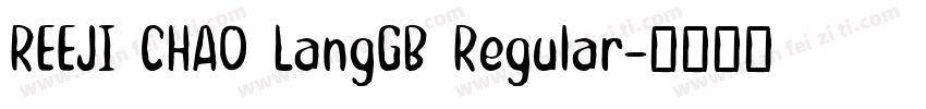 REEJI CHAO LangGB Regular字体转换